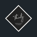 Cheers Thirty | Black Modern Adult 30th Birthday Napkin<br><div class="desc">This custom paper napkin will add stylish detail to your special day. This design features chic brush lettering "Thirty" with custom text. Matching invitations and party supplies are available in my shop BaraBomDesign.</div>