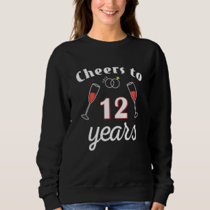 Cheers To 12 Years Married Ring 2010 Champagne Ann Sweatshirt