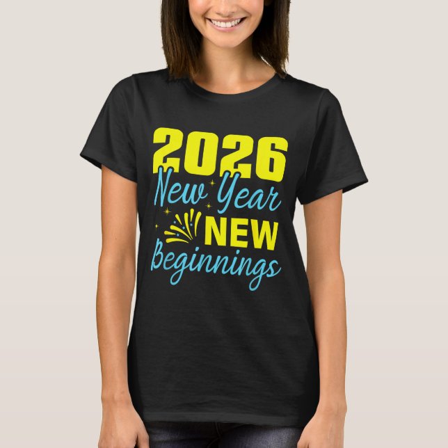 Cheers To 2026 Happy New Year Party New Beginning  T-Shirt (Front)
