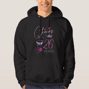 Cheers to 26 Years Old 26th Birthday Party Woman Q Hoodie