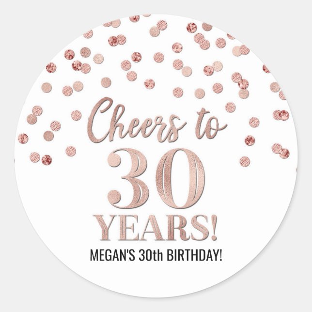 Cheers to 30 Years Birthday Rose Gold Confetti Classic Round Sticker (Front)