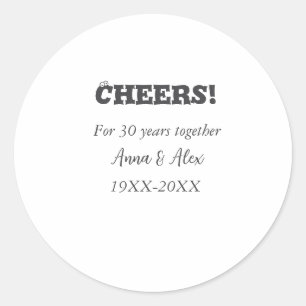 Cheers to 30 years together anniversary add name d classic round sticker