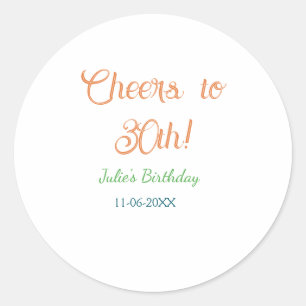 Cheers to 30th birthday name date orange green blu classic round sticker