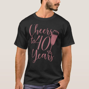 Cheers To 40 Years For Women Her Anniversary 40th T-Shirt