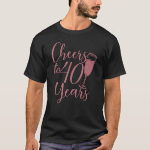 Cheers To 40 Years For Women Her Anniversary 40th T-Shirt