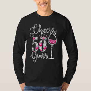 Cheers To 50 Year Old 50th Birthday Queen Drink W T-Shirt