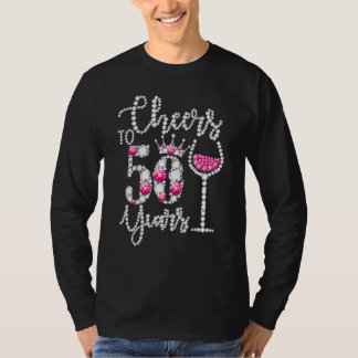 Cheers To 50 Year Old 50th Birthday Queen Drink W T-Shirt