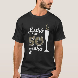 Cheers To 50 Years Marry Wedding Champagne Anniver T-Shirt