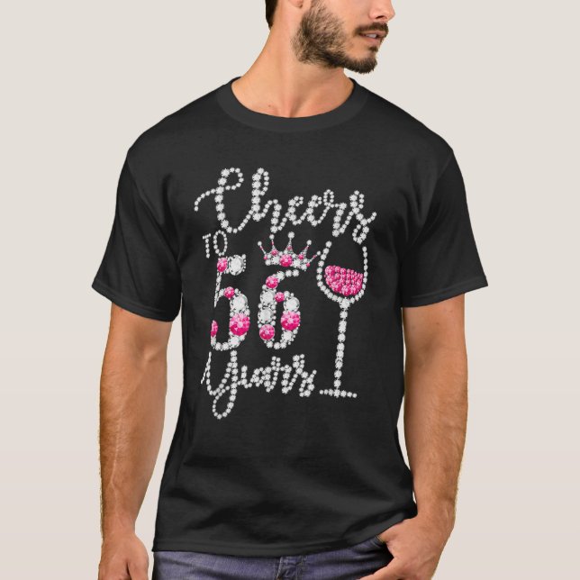 Cheers To 56 Years Old Happy 56Th Birthday Queen D T-Shirt (Front)