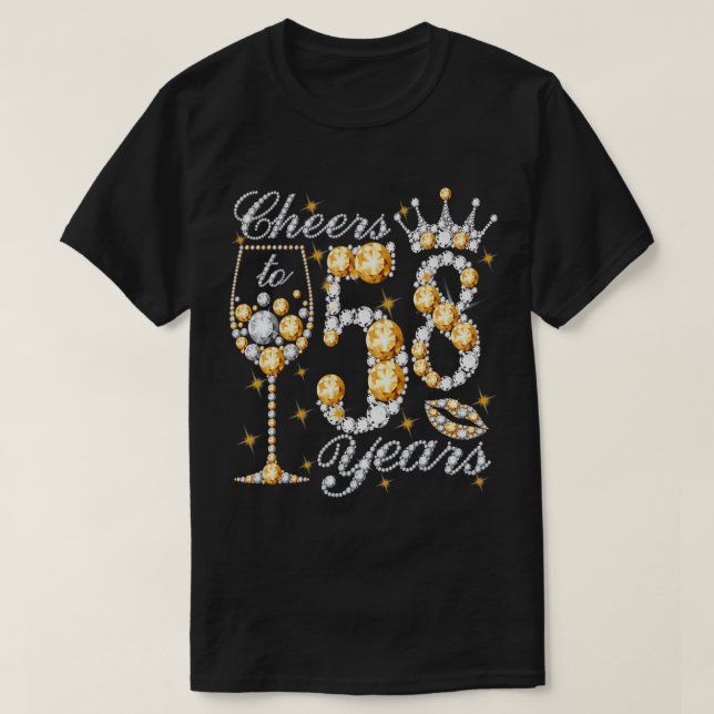 Cheers To 58 Years Old Happy 58th Birthday Queen D T-Shirt (Design Front)