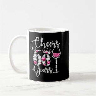 Cheers To 60 Year Old Gift 60th Birthday Queen Dri Coffee Mug