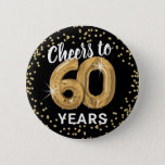 Cheers to 60 years | 60th Birthday 6 Cm Round Badge<br><div class="desc">Trendy black and gold sixtieth birthday button featuring a black background that can be changed to any colour,  sixty gold hellium balloons,  elegant gold glitter,  and the saying "cheers to 60 years".</div>