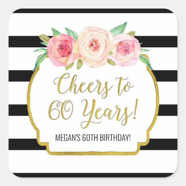 Cheers to 60 Years Birthday Black Stripes Flowers Square Sticker (Front)