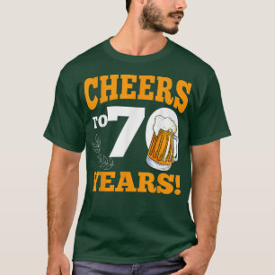 Cheers To 70 Year Drinking Beer Funny Birthday Par T-Shirt