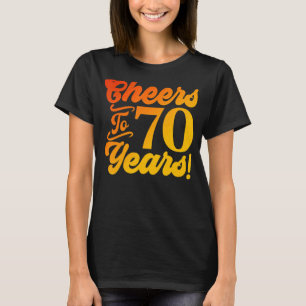 Cheers To 70 Years 70th Birthday 70 Years Old Men T-Shirt