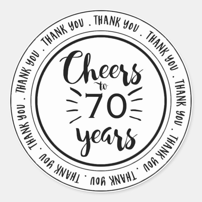 Cheers to 70 Years - 70th Birthday Thank You Classic Round Sticker (Front)