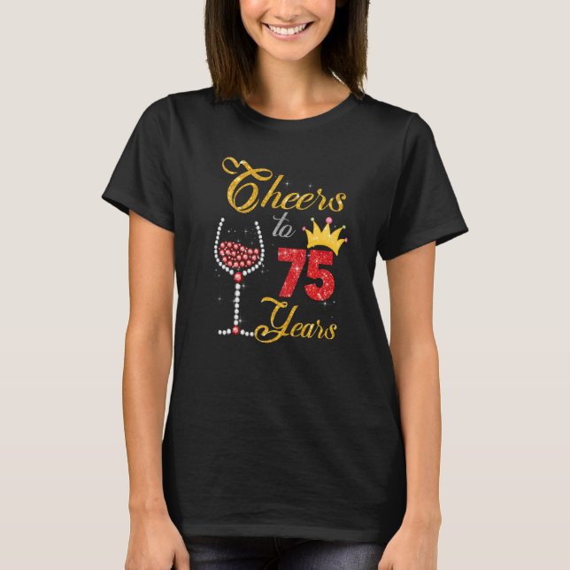 Cheers to 75 Years 1947 75th Birthday Wine Diamond T-Shirt (Front)