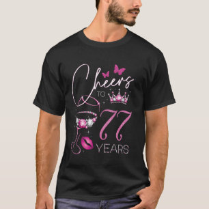 Cheers to 77 Years Old, 77th Queen's Birthday, 77t T-Shirt