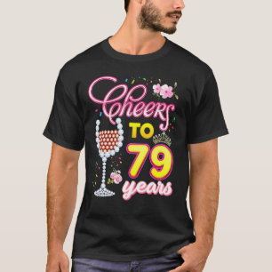 Cheers To 79 Years 79th Birthday Queen Diamond Win T-Shirt