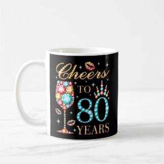 Cheers To 80 Years 80 80 Coffee Mug