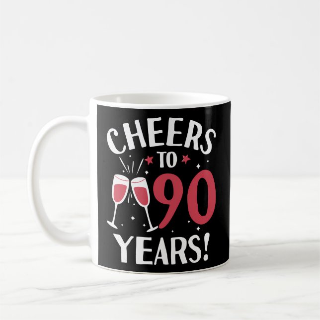 Cheers To 90 Years Cheers To Ninety Years Coffee Mug (Left)