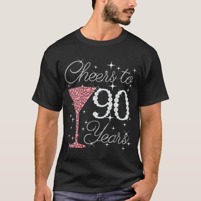 Cheers to 90 years old happy 90th birthday queen d T-Shirt (Front)