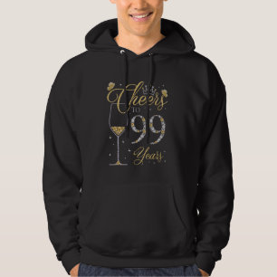 Cheers to 99 Years Old 99th Birthday Queen B-day P Hoodie
