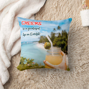 Cheers to a Grateful Life on Earth Cushion