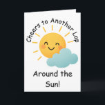 Cheers to Another Lap Around the Sun Birthday Card<br><div class="desc">Brighten someone's special day with this cheerful card featuring a smiling sun and the phrase “Cheers to Another Lap Around the Sun.” A playful and modern design perfect for celebrating all ages—kids, teens, adults, or anyone young at heart. Ideal for friends, coworkers, or family members who love lighthearted, fun greetings....</div>
