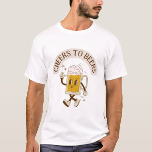 Cheers to Beers T-Shirt