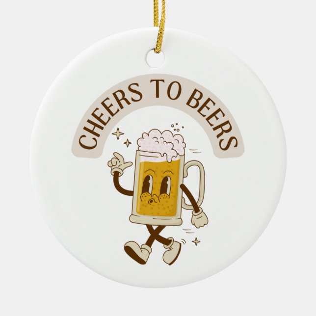 Cheers to Beers T-Shirt T-Shirt Ceramic Ornament (Front)