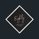 Cheers to Eighty Rose Gold & Black 80th Birthday Napkin<br><div class="desc">This custom paper napkin will add stylish detail to your 80th birthday celebration. This design features chic rose gold lettering "Eighty" with custom text on a black background. Matching invitations and party supplies are available in my shop BaraBomDesign.</div>