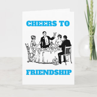 CHEERS TO FRIENDSHIP CARD