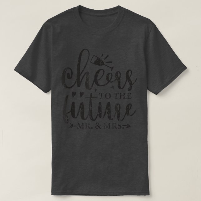Cheers to Future Mr and Mrs Retro Bride Wedding  T-Shirt (Design Front)