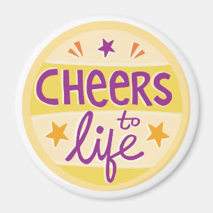 Cheers To Life Magnet