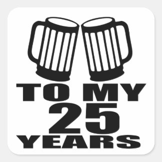 Cheers To My 25 Years Birthday Square Sticker