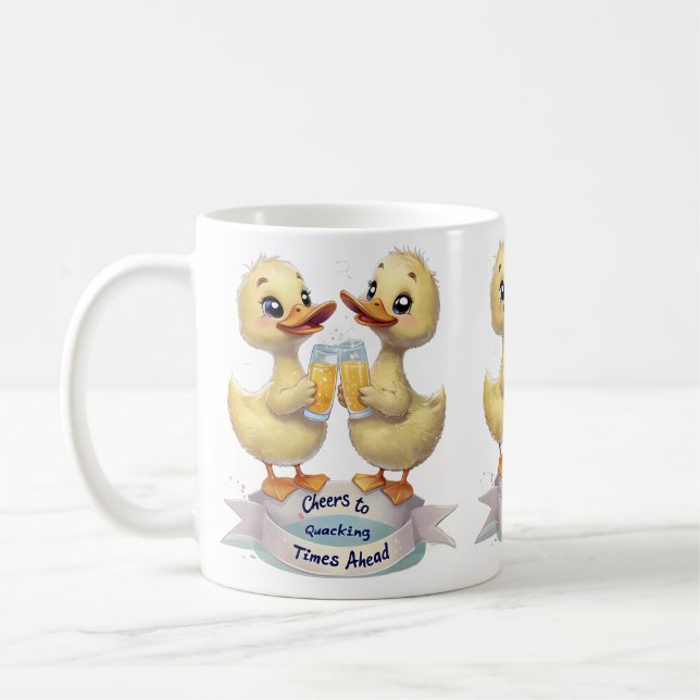 Cheers to Quacking Times Ahead Coffee Mug (Left)