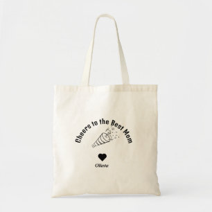Cheers to the Best Mum custom Cute Unique Gifts Tote Bag