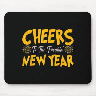 Cheers To The Freakin New Year New Years Eve 2026  Mouse Pad