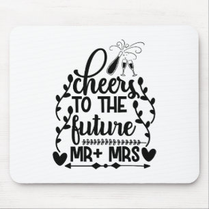 Cheers To The Future Mr + Mrs Mouse Pad