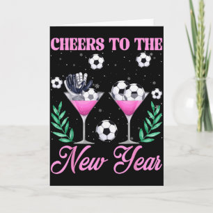Cheers To The New Year Champagne Gl & Soccer N Card