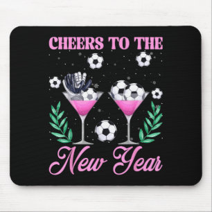 Cheers To The New Year Champagne Gl & Soccer N Mouse Pad