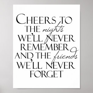 Cheers To The Nights We'll Never Remember  Poster