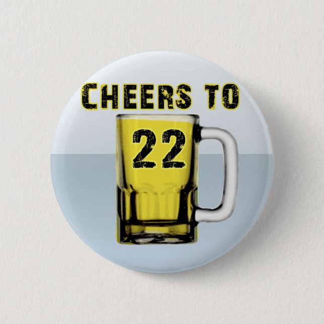 Cheers to Twenty Two. Birthday 6 Cm Round Badge (Front)