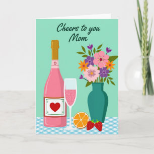 Cheers To You Mom Greeting Card