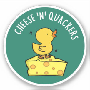 Cheese And Quackers Funny Duck Pun 