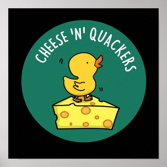 Cheese And Quackers Funny Duck Pun Dark BG Poster (Front)