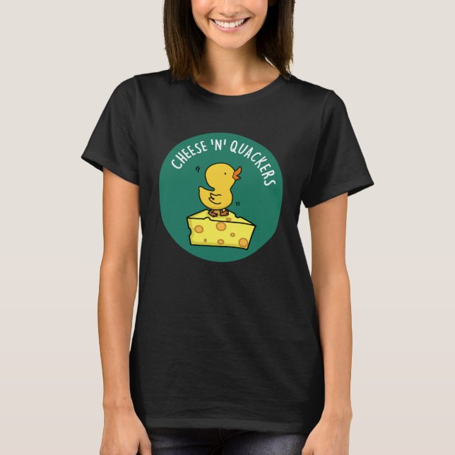 Cheese And Quackers Funny Duck Pun Dark BG T-Shirt (Front)