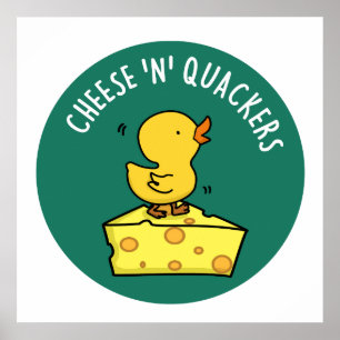 Cheese And Quackers Funny Duck Pun  Poster