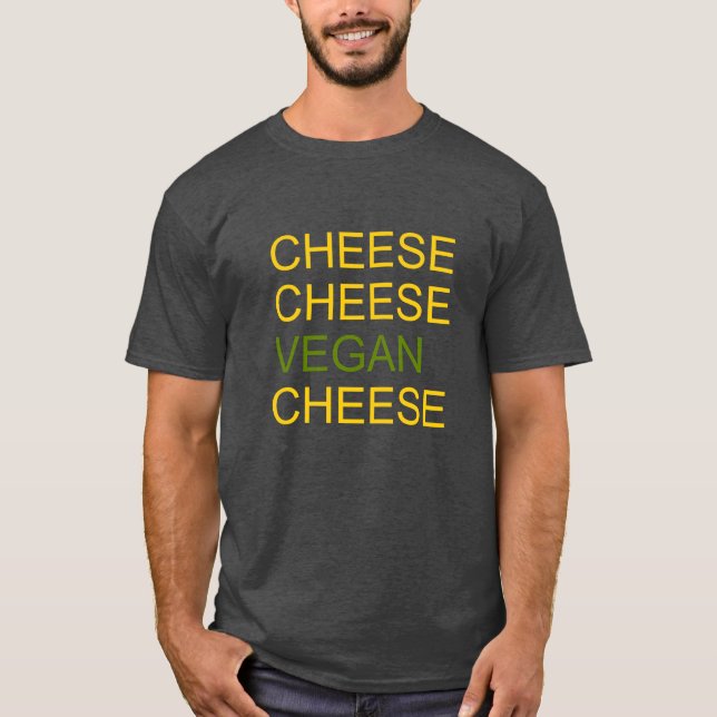 Cheese and Vegan Tshirt (Front)